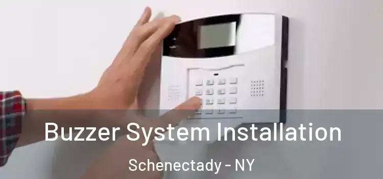 Buzzer System Installation Schenectady - NY