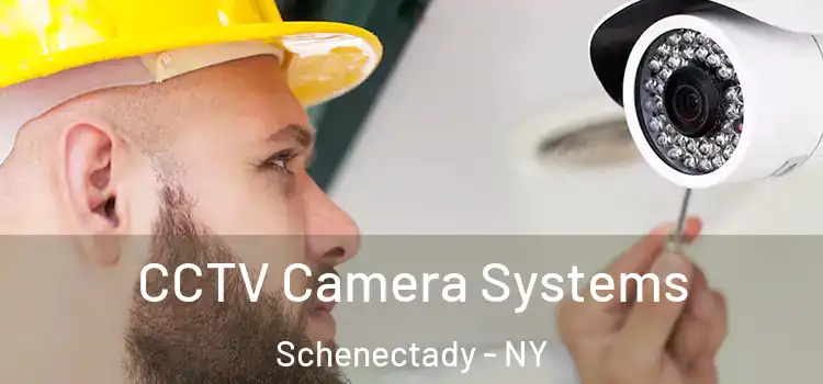CCTV Camera Systems Schenectady - NY