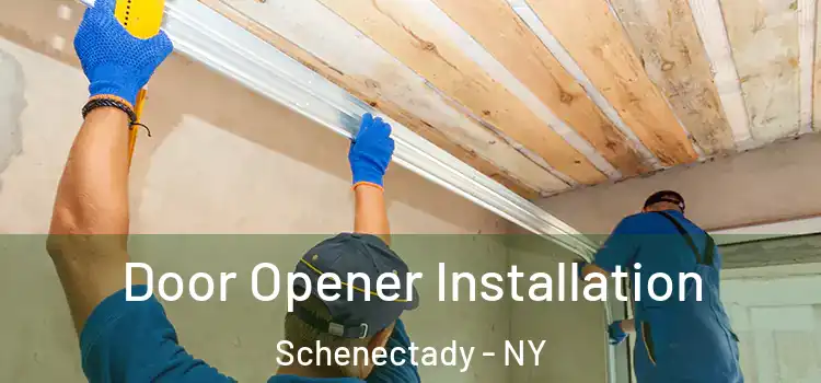Door Opener Installation Schenectady - NY
