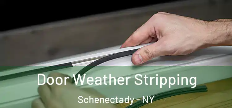 Door Weather Stripping Schenectady - NY