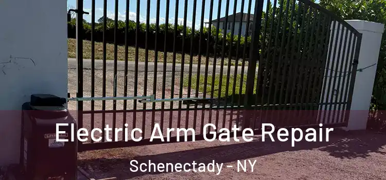 Electric Arm Gate Repair Schenectady - NY