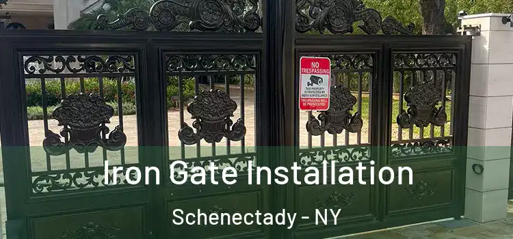 Iron Gate Installation Schenectady - NY