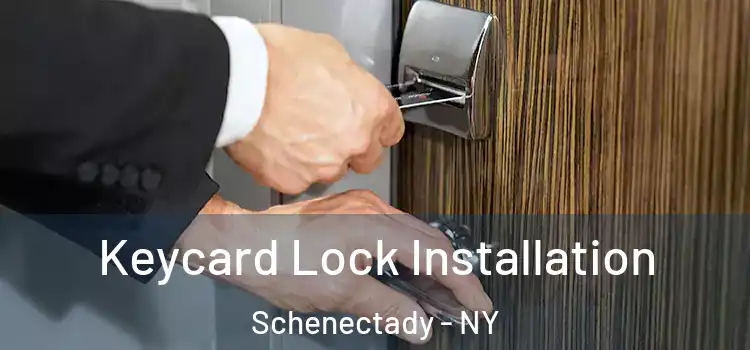 Keycard Lock Installation Schenectady - NY