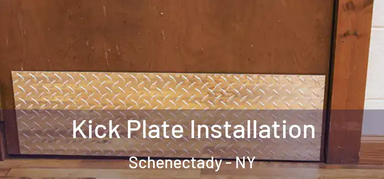 Kick Plate Installation Schenectady - NY