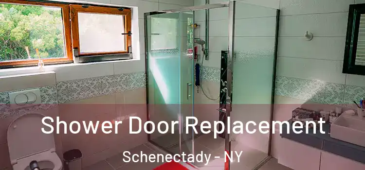 Shower Door Replacement Schenectady - NY