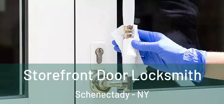 Storefront Door Locksmith Schenectady - NY