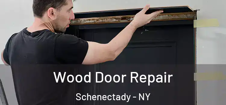 Wood Door Repair Schenectady - NY